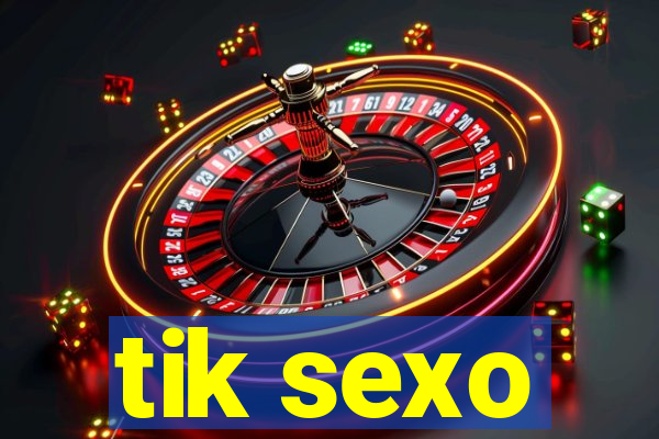 tik sexo